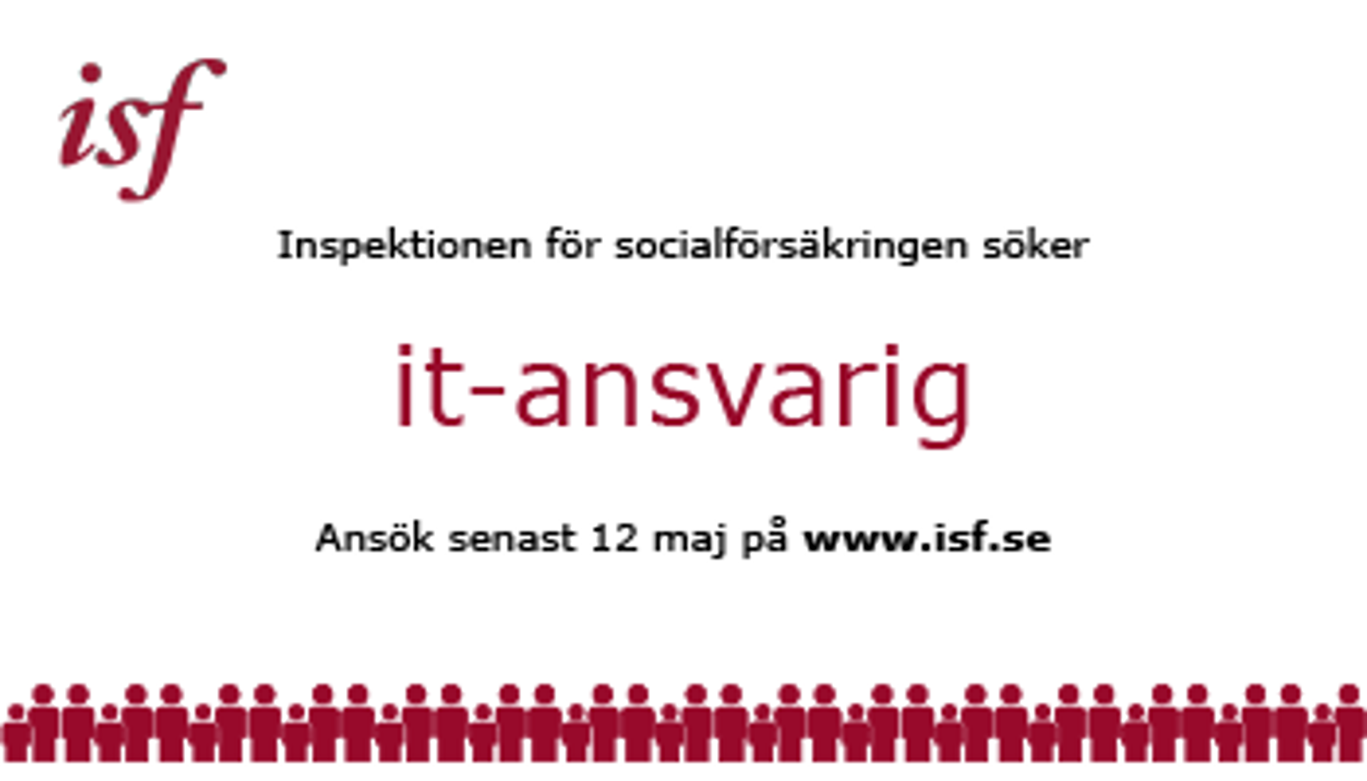 Inspektionen för socialförsäkringen (ISF) söker it-ansvarig. Sista ansökningsdag är 12 maj 2025.