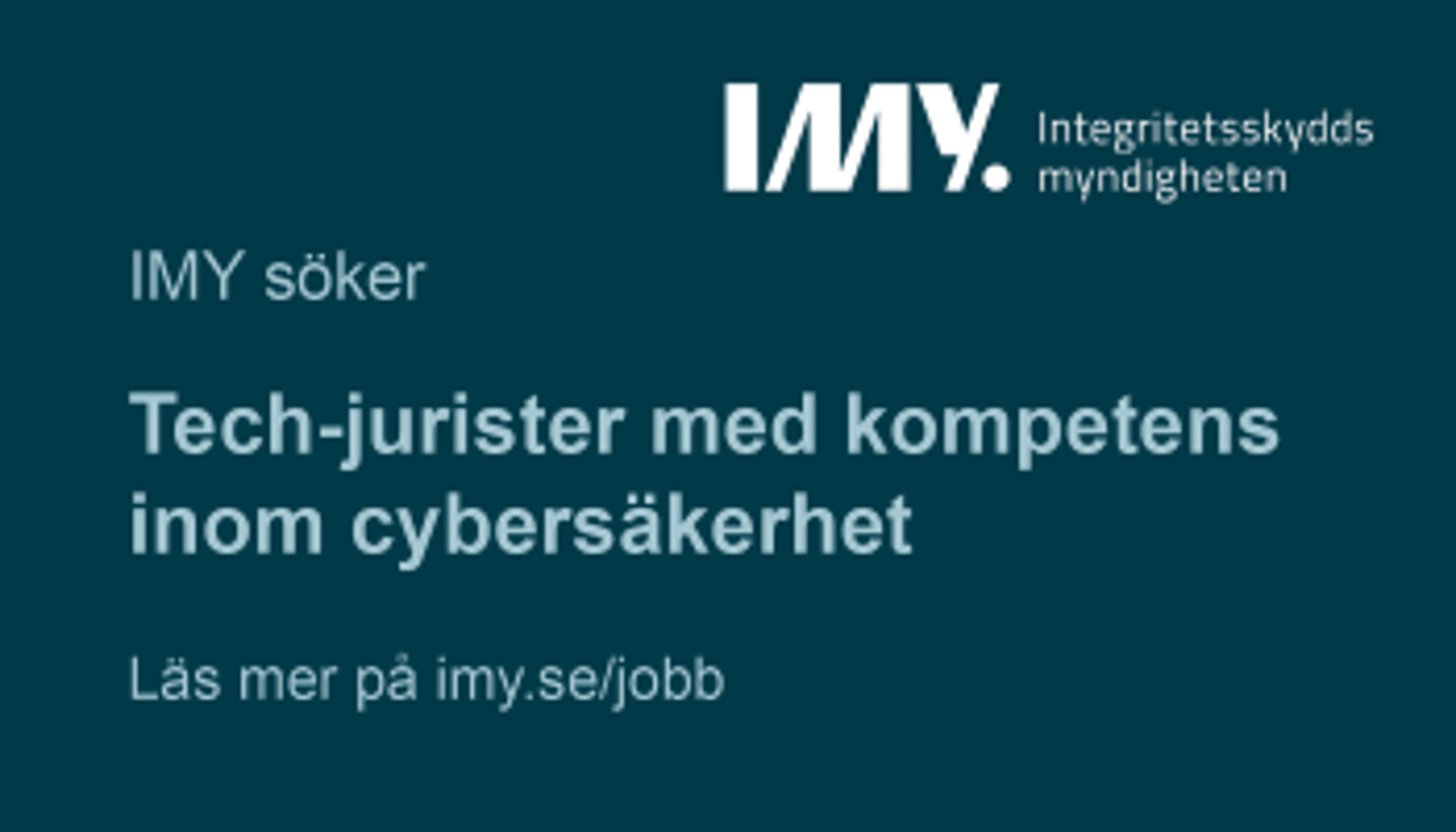 IMY söker tech-jurister med kompetens inom cybersäkerhet. Sista ansökningsdag är 24 augusti 2025.