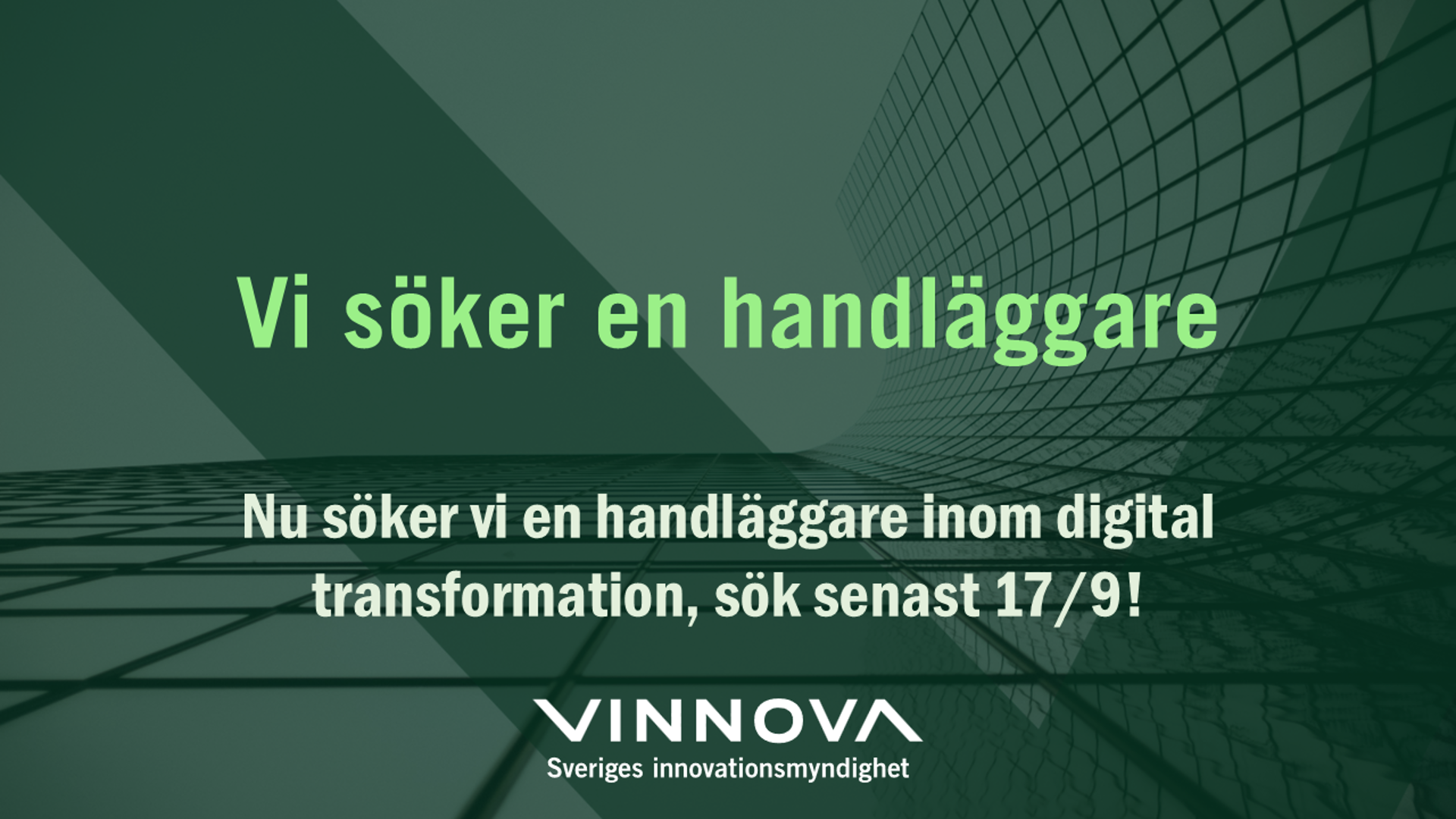 Vinnova söker en handläggare inom digital transformation sök senast 17/9